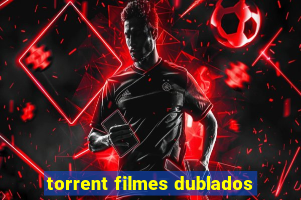 torrent filmes dublados